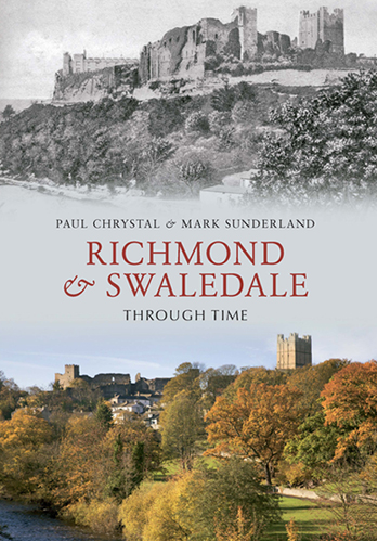 Richmond and Swaledale Through Time